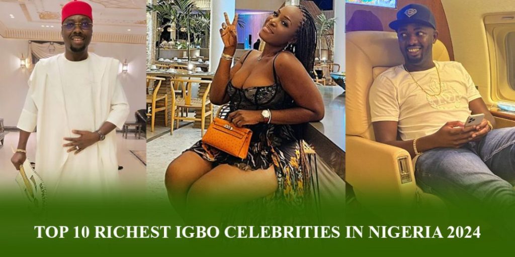 Meet the top 10 richest Igbo celebrities in Nigeria 2024